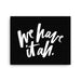 We Have It All | Canvas