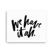 We Have It All | Canvas