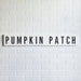 Pumpkin Patch | Wood