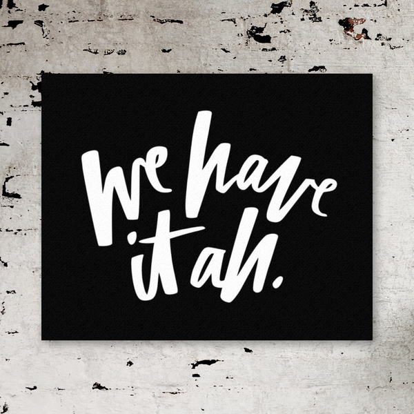 We Have It All | Canvas